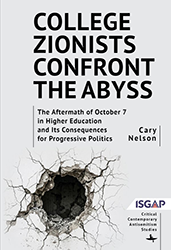 Cover of College Zionists Confront the Abyss: The Aftermath of October 7 in Higher Education and Its Consequences for Progressive Politics 
