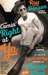 Cover of Comin’ Right at Ya: How a Jewish Yankee Hippie Went Country or the Often Outrageous History of Asleep at the Wheel