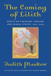 Cover of The Coming of Lilith: Essays on Feminism, Judaism, and Sexual Ethics, 1972-2003