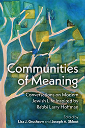 Cover of Communities of Meaning: Conversations on Modern Jewish Life Inspired by Rabbi Larry Hoffman