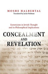 Cover of Concealment and Revelation: Esotericism in Jewish Thought and its Philosophical Implications