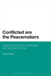 Cover of Conflicted are the Peacemakers: Israeli and Palestinian Moderates and the Death of Oslo