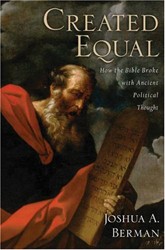 Cover of Created Equal: How the Bible Broke with Ancient Political Thought