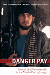 Cover of Danger Pay: Memoir of a Photojournalist in the Middle East, 1984-1994
