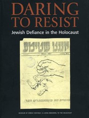 Cover of Daring to Resist: Jewish Defiance in the Holocaust