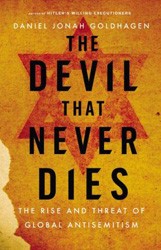Cover of The Devil That Never Dies: The Rise and Threat of Global Antisemitism
