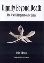 Cover of Dignity Beyond Death: The Jewish Preparation for Burial