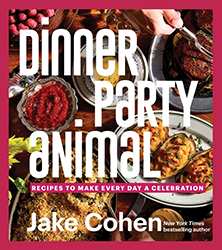 Cover of Dinner Party Animal: Recipes to Make Every Day a Celebration