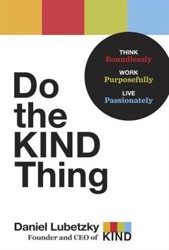 Cover of Do the KIND Thing: Think Boundlessly, Work Purposefully, Live Passionately