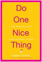 Cover of Do One Nice Thing: Little Things You Can Do To Make The World A Lot Nicer