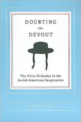 Cover of Doubting the Devout: The Ultra-Orthodox in the Jewish American Imagination