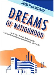Cover of Dreams of Nationhood: American Jewish Communists and the Soviet Birobidzhan Project, 1924-1951