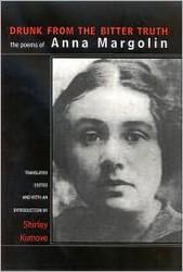 Cover of Drunk From the Bitter Truth: The Poems of Anna Margoloin