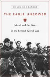 Cover of The Eagle Unbowed: Poland and Poles in the Second World War