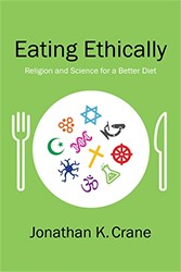 Cover of Eating Ethically: Religion and Science for a Better Diet