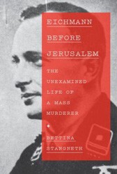 Cover of Eichmann Before Jerusalem: The Unexamined Life of a Mass Murderer