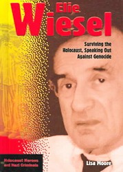 Cover of Elie Wiesel: Surviving the Holocaust, Speaking Out Against Genocide