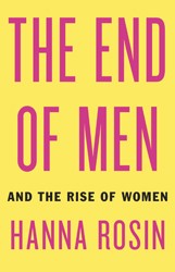 Cover of The End of Men: And the Rise of Women