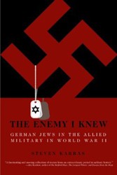 Cover of The Enemy I Knew: German Jews in the Allied Military in World War II
