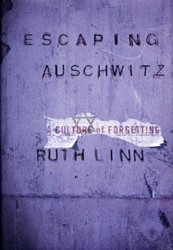 Cover of Escaping Auschwitz: A Culture of Forgetting