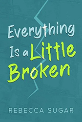 Cover of Everything Is a Little Broken