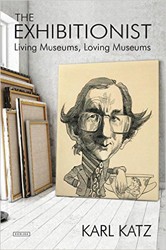 Cover of The Exhibitionist: Living Museums, Loving Museums