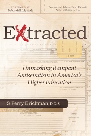 Cover of Extracted: Unmasking Rampant Antisemitism in America's Higher Education