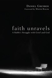Cover of Faith Unravels: A Rabbi's Struggle with Grief and God