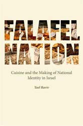 Cover of Falafel Nation: Cuisine and the Making of National Identity in Israel