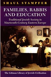 Cover of Families, Rabbis, and Education: Traditional Jewish Society in Nineteenth Century Eastern Europe