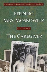 Cover of Feeding Mrs. Moskowitz and the Caregiver