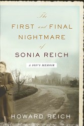 Cover of The First and Final Nightmare of Sonia Reich: A Son's Memoir