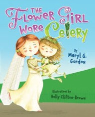 Cover of The Flower Girl Wore Celery