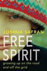 Cover of Free Spirit: Growing Up On the Road and Off the Grid
