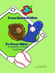 Cover of From Baseball Mitts To Oven Mitts: A Mothers of Sons Cookbook
