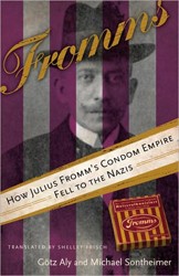 Cover of Fromms: How Julius Fromm's Condom Empire Fell to the Nazis
