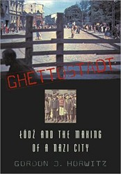 Cover of Ghettostadt: Lodz and the Making of a Nazi City