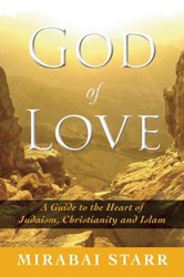 Cover of God of Love: A Guide to the Heart of Judaism, Christianity and Islam