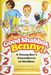 Cover of Good Shabbos Benny!: A young boy’s countdown to Shabbos