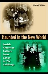 Cover of Haunted in the New World: Jewish American Culture From Cahan to the Goldbergs