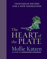 Cover of The Heart of the Plate: Vegetarian Recipes for a New Generation