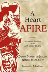 Cover of A Heart Afire: Stories and Teaching of the Early Hasidic Masters