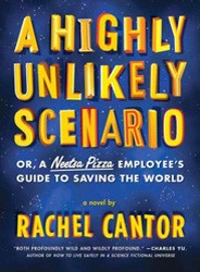 Cover of A Highly Unlikely Scenario, or a Neetsa Pizza Employee's Guide to Saving the World: A Novel