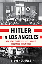 Cover of Hitler in Los Angeles: How Jews Foiled Nazi Plots Against Hollywood and America