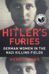 Cover of Hitler's Furies: German Women in the Nazi Killing Fields