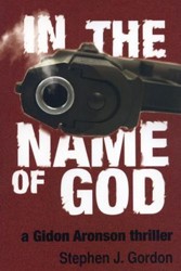 Cover of In the Name of God: A Gidon Aronson Thriller