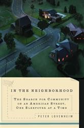Cover of In the Neighborhood: The Search for Community on an American Street, One Sleepover at a Time