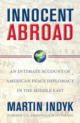 Cover of Innocent Abroad: An Intimate History of American Peace Diplomacy in the Middle East