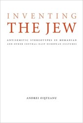 Cover of Inventing the Jew: Antisemetic Stereotypes in Romanian and Other Central-East European Cultures