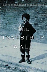 Cover of The Invisible Wall: A Love Story That Broke Barriers